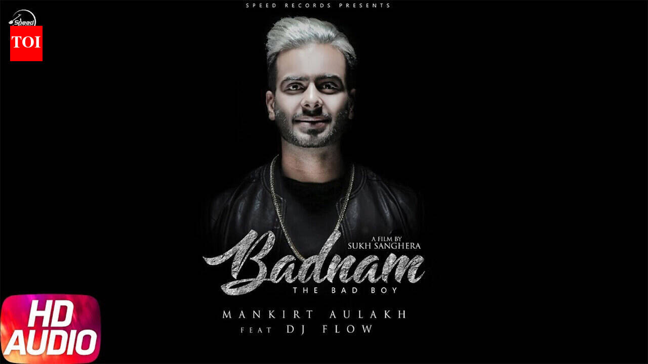 Watch Popular Punjabi Song Lyrical 'Badnam' Sung By Mankirt Aulakh