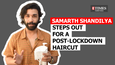 Samarth Shandilya steps out for a post-lockdown haircut