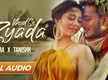 
Check Out New Hindi Trending Song Music Audio - 'Khud Se Zyada' Sung By Tanishk Bagchi And Zara Khan

