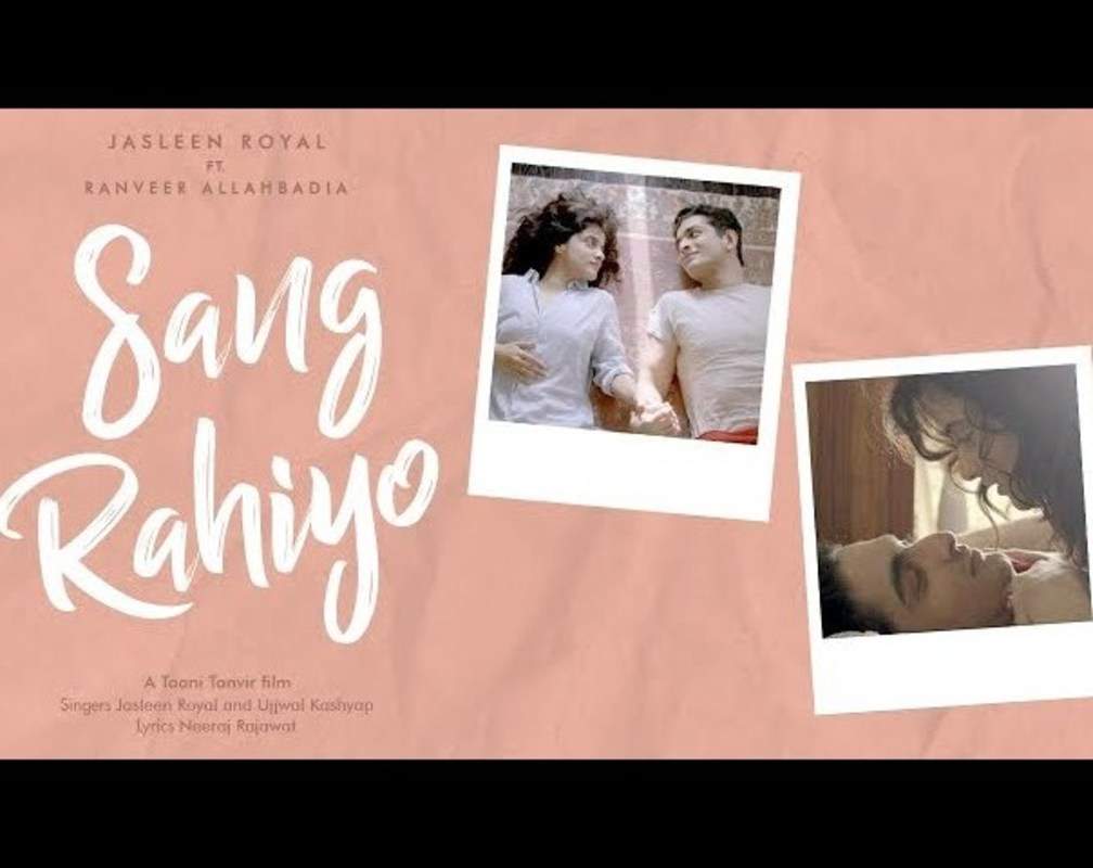 
Check Out New Hindi Song Music Video - 'Sang Rahiyo' Sung By Jasleen Royal Featuring Ranveer Allahbadia
