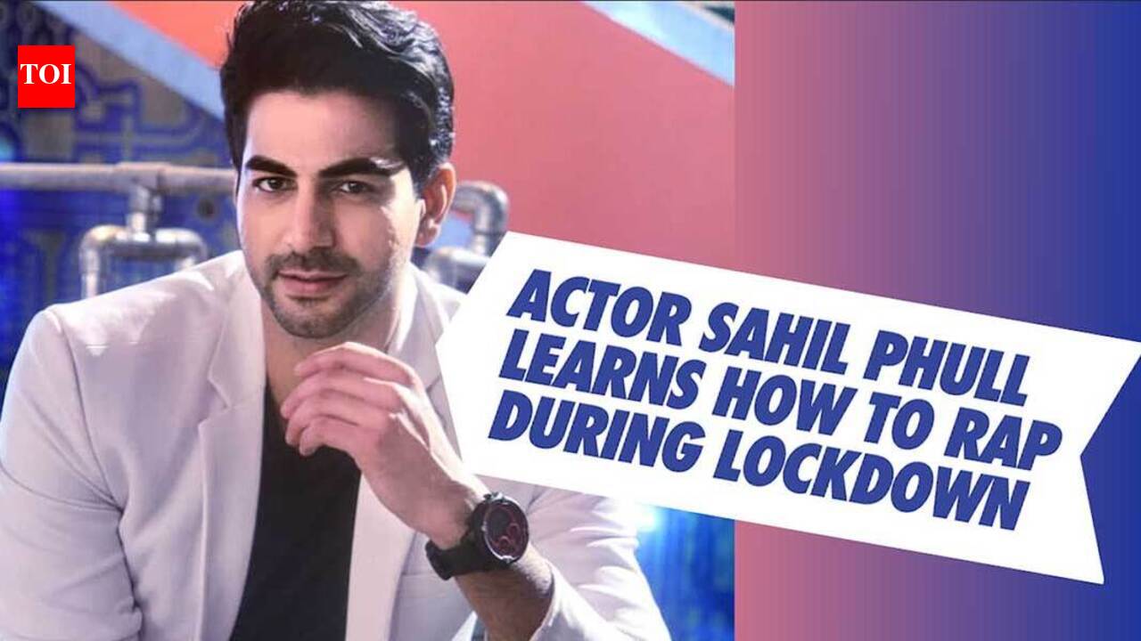 Actor Sahil Phull learns how to rap during lockdown