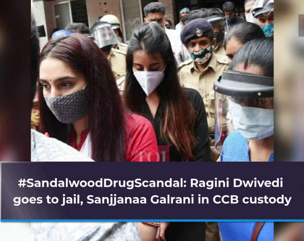 
#SandalwoodDrugScandal: Ragini Dwivedi goes to jail; Sanjjanaa Galrani in CCB custody

