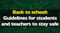 Back to school: Guidelines for students and teachers to stay safe