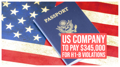 US company agrees to pay $345,000 in compensation for H1-B violations