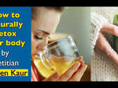 How to naturally detox your body by dietitian Lavleen Kaur