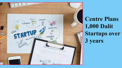 Centre plans 1,000 Dalit startups over 3 years