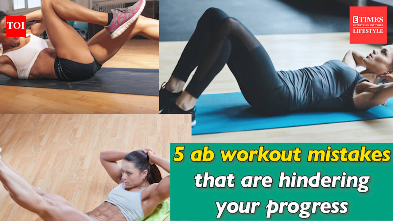 5 ab workout mistakes that are hindering your progress