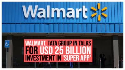 Walmart, Tata Group in talks for USD 25 billion investment in ’super app’