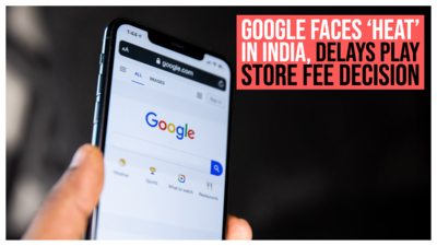 Google faces ‘heat’ in India, delays Play Store fee decision