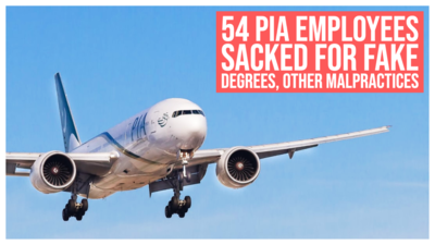 Pakistan: 54 PIA employees sacked for fake degrees, other malpractices
