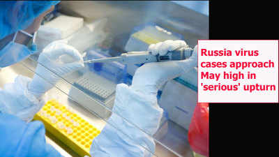 Russia virus cases approach May high in 'serious' upturn