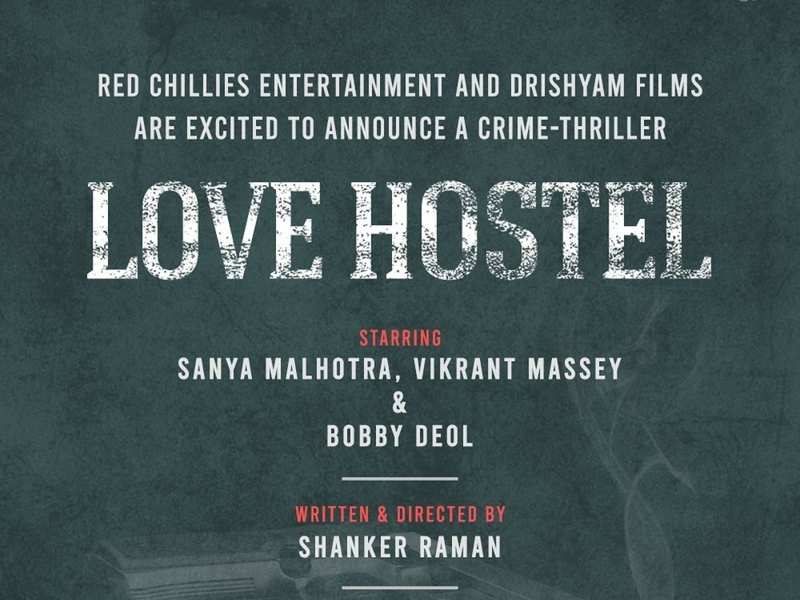 Love Hostel': Shah Rukh Khan steps in to back Vikrant Massey, Sanya Malhotra  and Bobby Deol's crime thriller | Hindi Movie News - Times of India