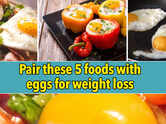 Pair these 5 foods with eggs for weight loss