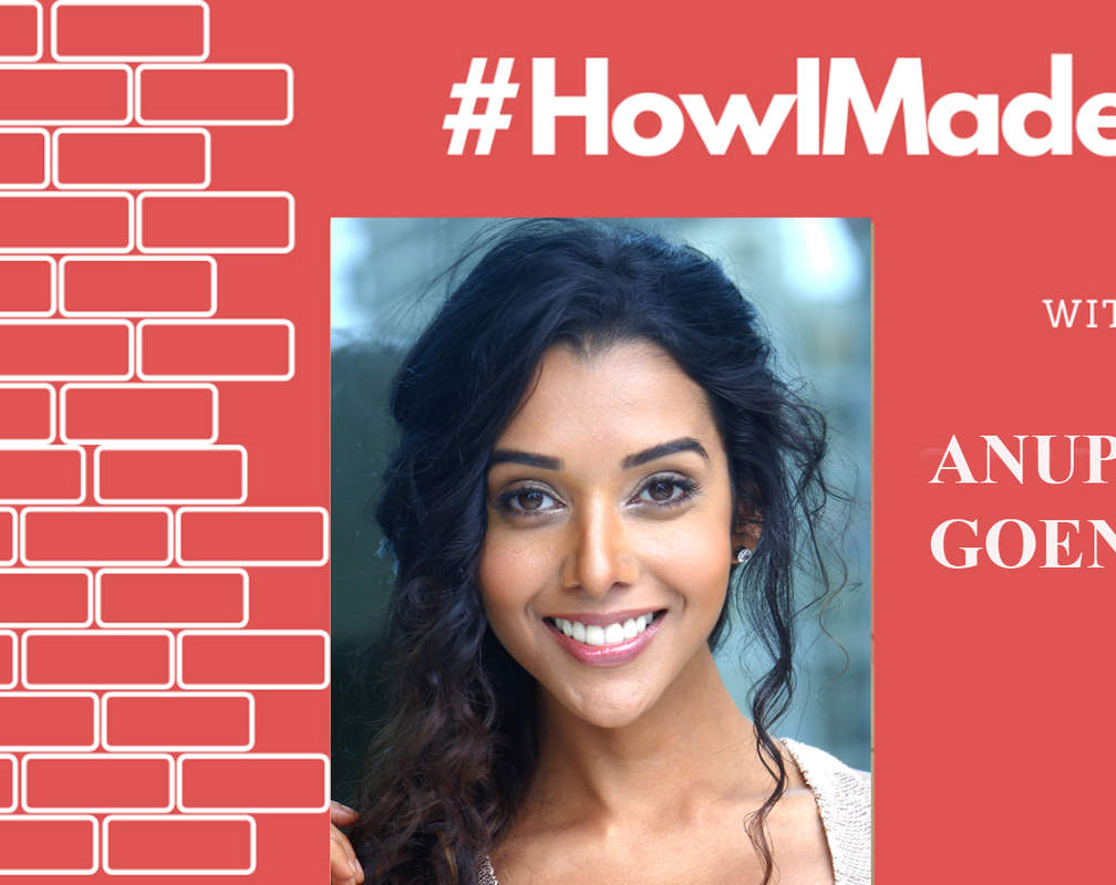 
#HowIMadeIt, Anupria Goenka: "I have no problems with cuss words and intimate scenes"
