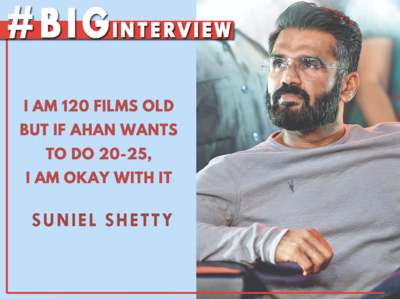 #BigInterview! Suniel Shetty on his Bollywood journey: 'I am 120 films old but if Ahan wants to do 20-25, I am okay with it'