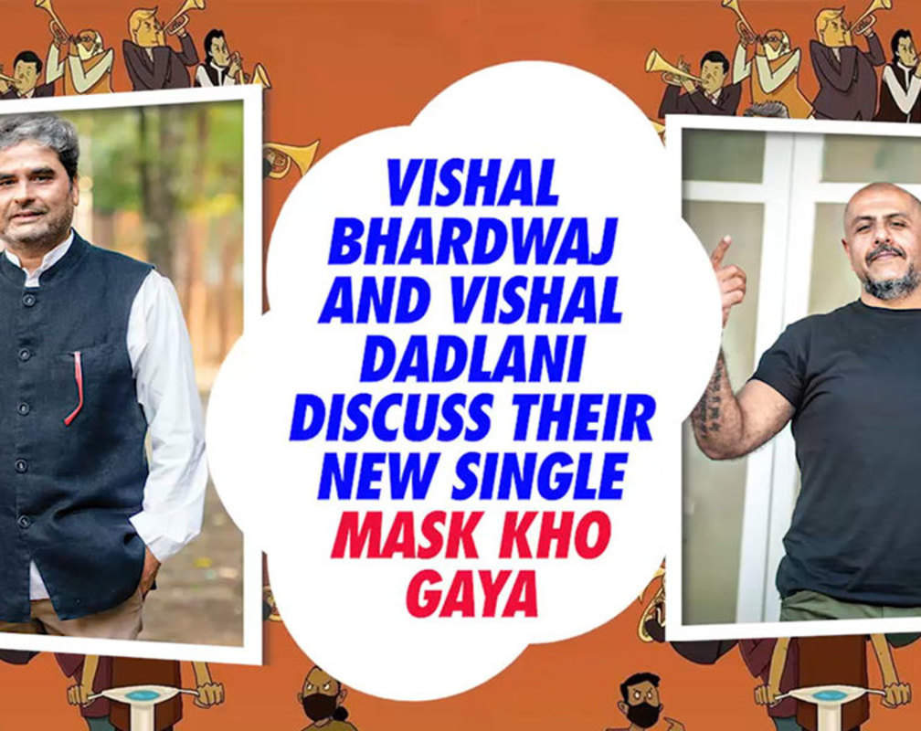 
Vishal Bhardwaj and Vishal Dadlani discuss their new single Mask Kho Gaya
