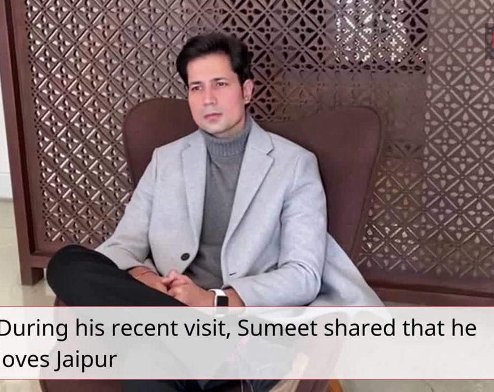 
Sumeet Vyas loves coming back to Jaipur
