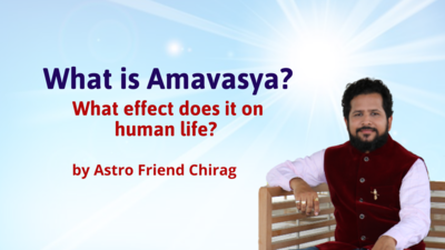 Significance of Amavasya and its effect on human life?