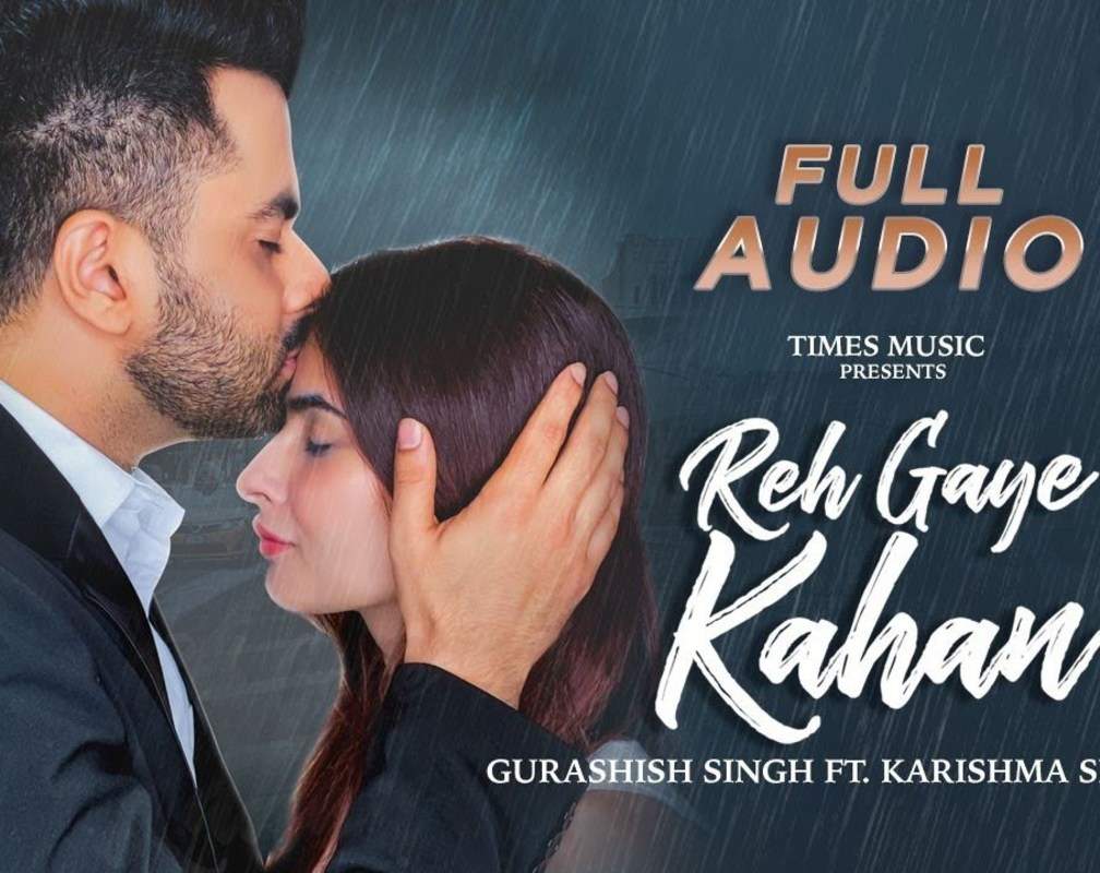 
Watch New Hindi Trending Song Music Audio - 'Reh Gaye Kahan' Sung By Gurashish Singh
