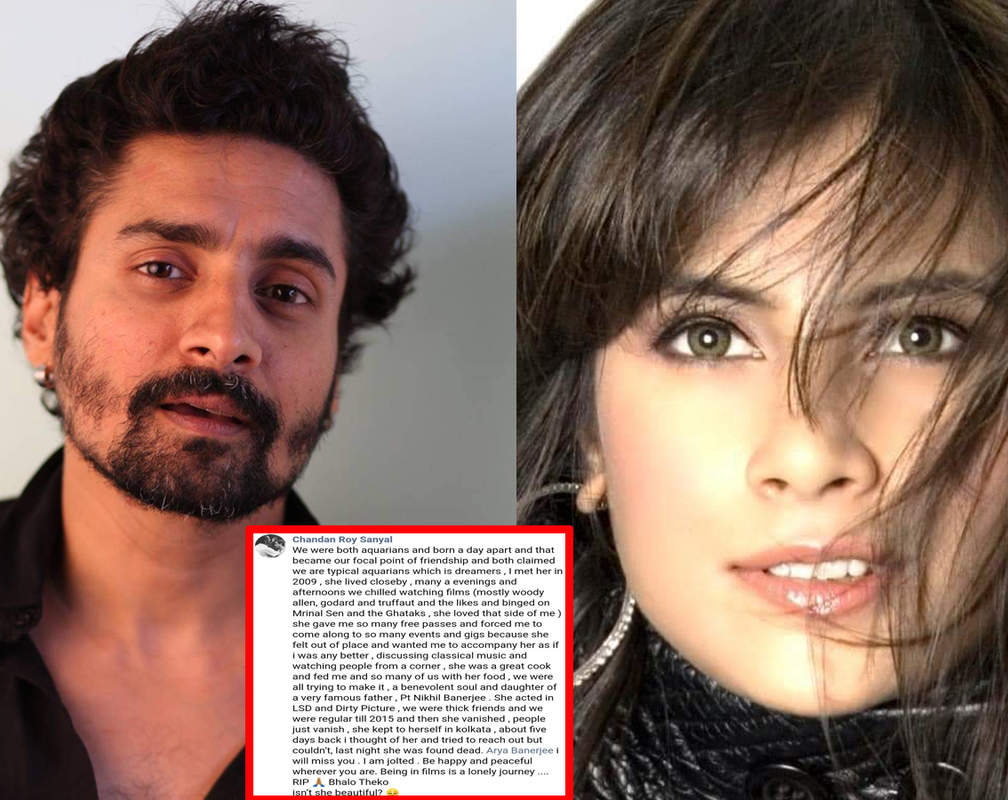
Arya Banerjee's close friend and actor Chandan Roy Sanyal says he tried to reach out to her five days before her tragic demise, writes 'Being in films is a lonely journey'
