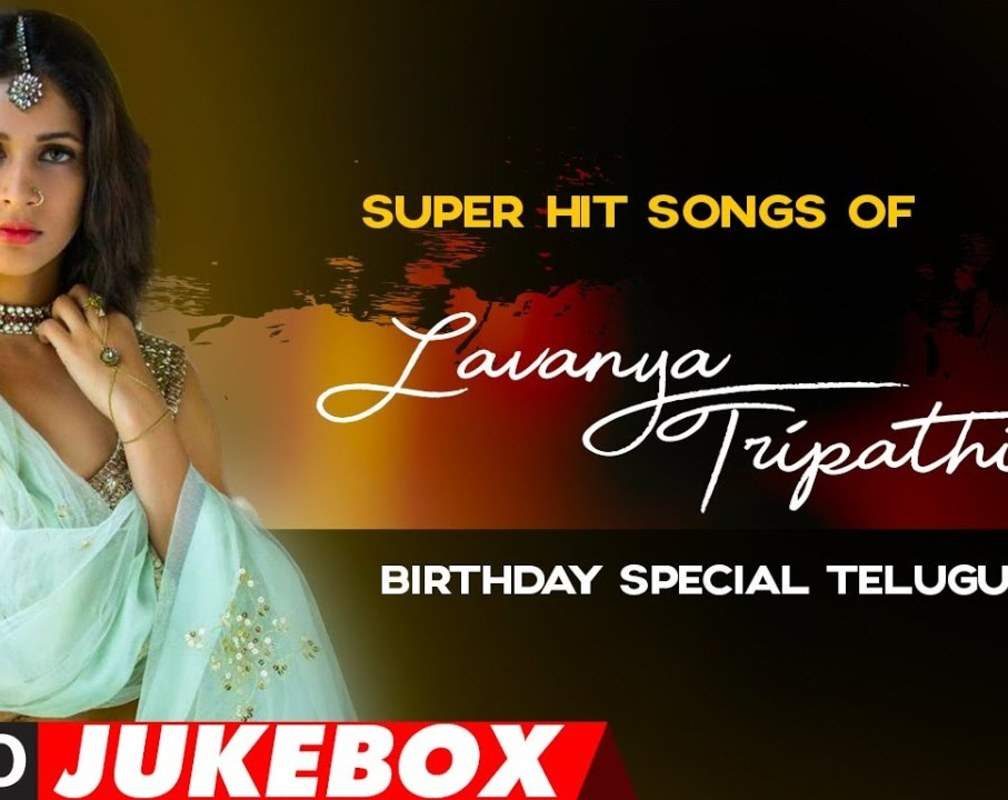 
Check Out Popular Telugu Super Hit Audio Songs Jukebox Of 'Lavanya Tripathi'
