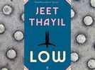 Micro review: 'Low' by Jeet Thayil