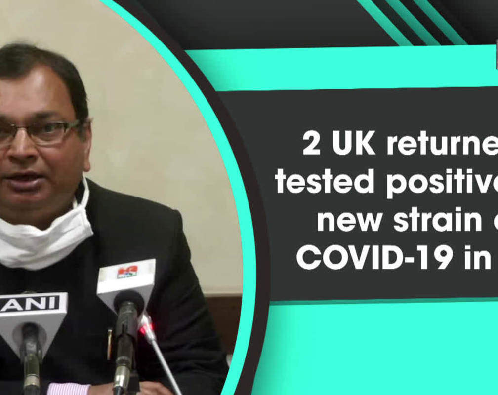 
2 UK returnees tested positive for new strain of COVID-19 in UP
