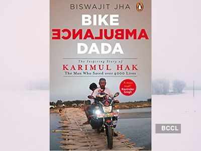 Book tells tale of Bengal's 'Bike Ambulance Dada' Karimul Hak