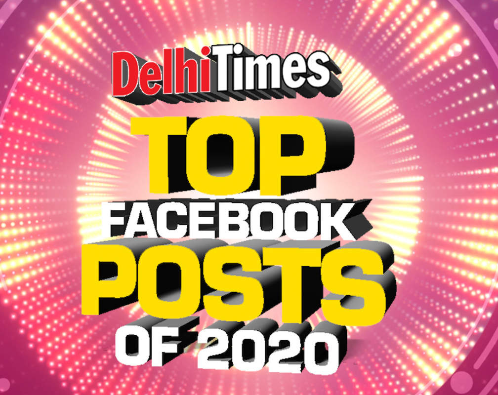 
Delhi Times: Top Facebook posts of 2020
