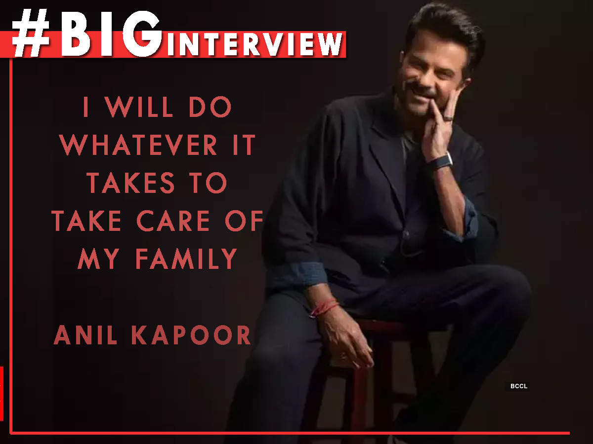 BigInterview! Anil Kapoor: I will do whatever it takes to take