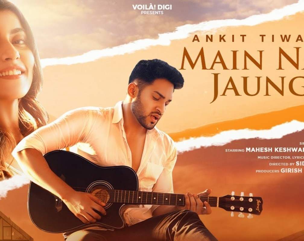 
Watch New Hindi Song Music Video - 'Main Nahi Jaunga' Sung By Ankit Tiwari
