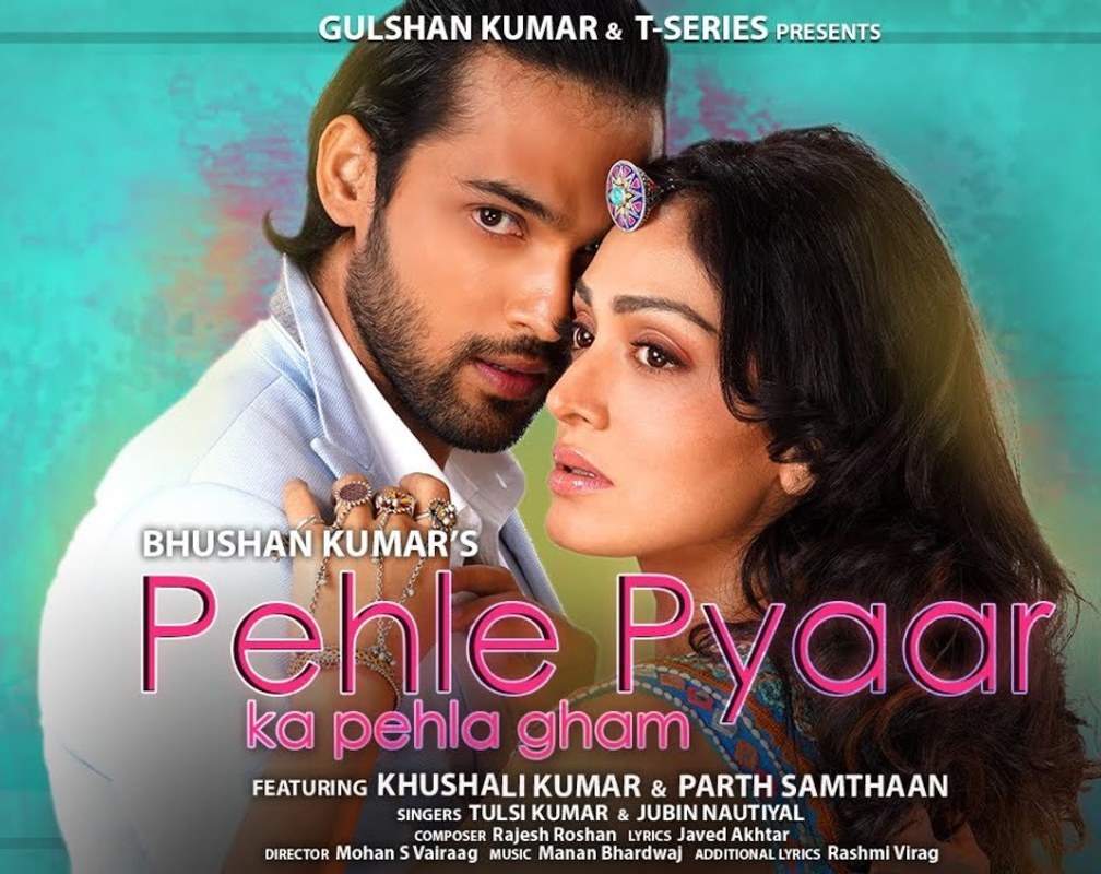 
Watch New Hindi Trending Song Music Video - 'Pehle Pyaar Ka Pehla Gham' Sung By Tulsi Kumar, Jubin Nautiyal Featuring Khushali Kumar, Parth Samthaan
