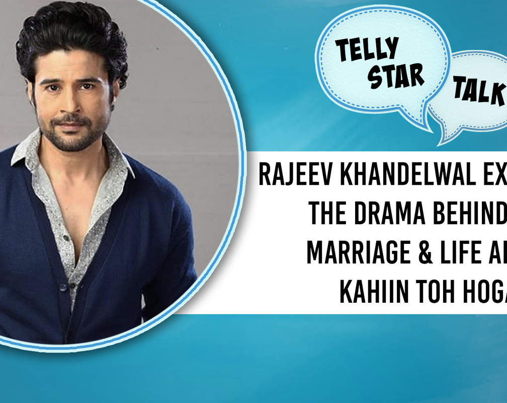 
Telly Stars Talk: Rajeev Khandelwal on drama behind his marriage and life after Kahiin Toh Hoga
