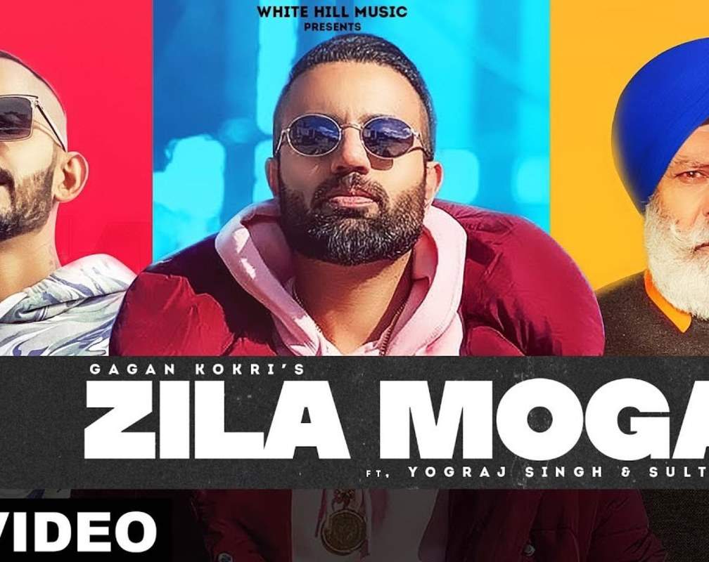 
GAGAN KOKRI : Zila Moga (Official Video) | Ft. Sultaan , Yograj Singh
