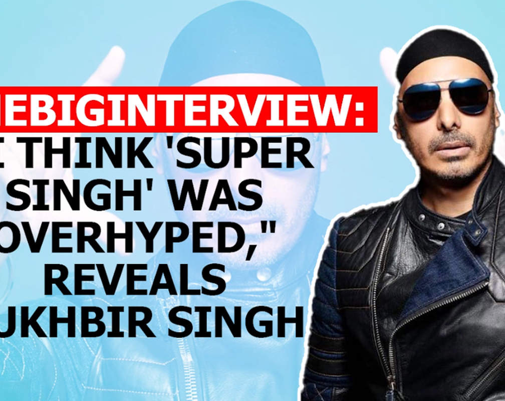 
#TheBigInterview: “I think ‘Super Singh’ was overhyped”, revealed Sukhbir Singh
