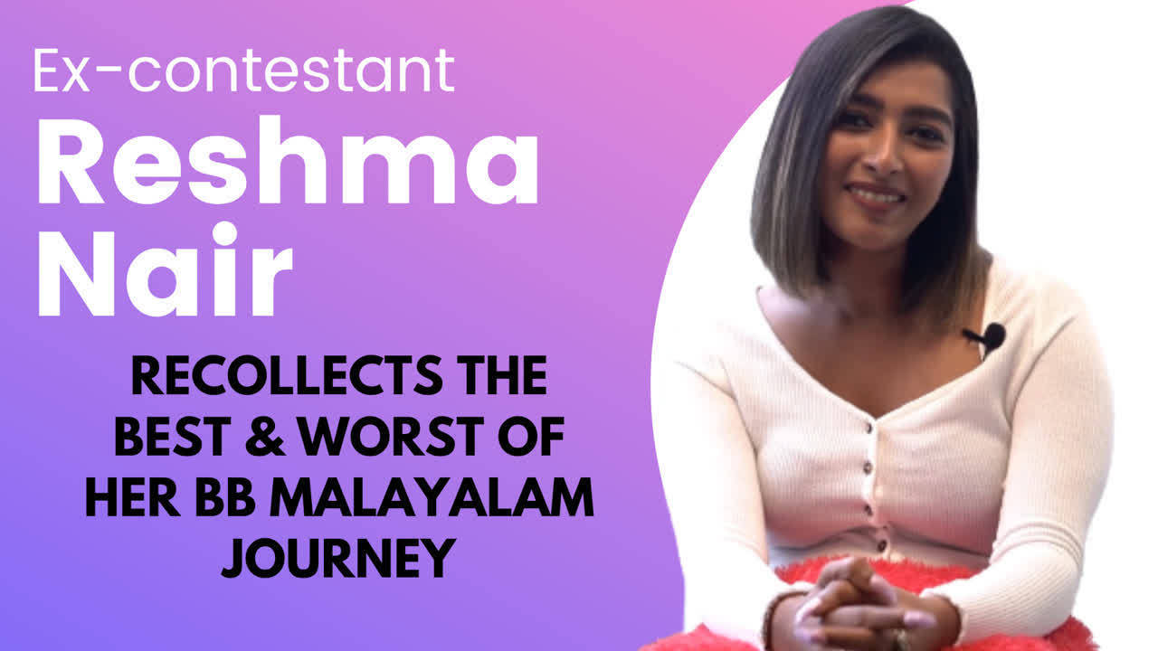 Ex-Bigg Boss Malayalam contestant Reshma Nair: My best memory is that I  could get Rajith Kumar evicted from the show