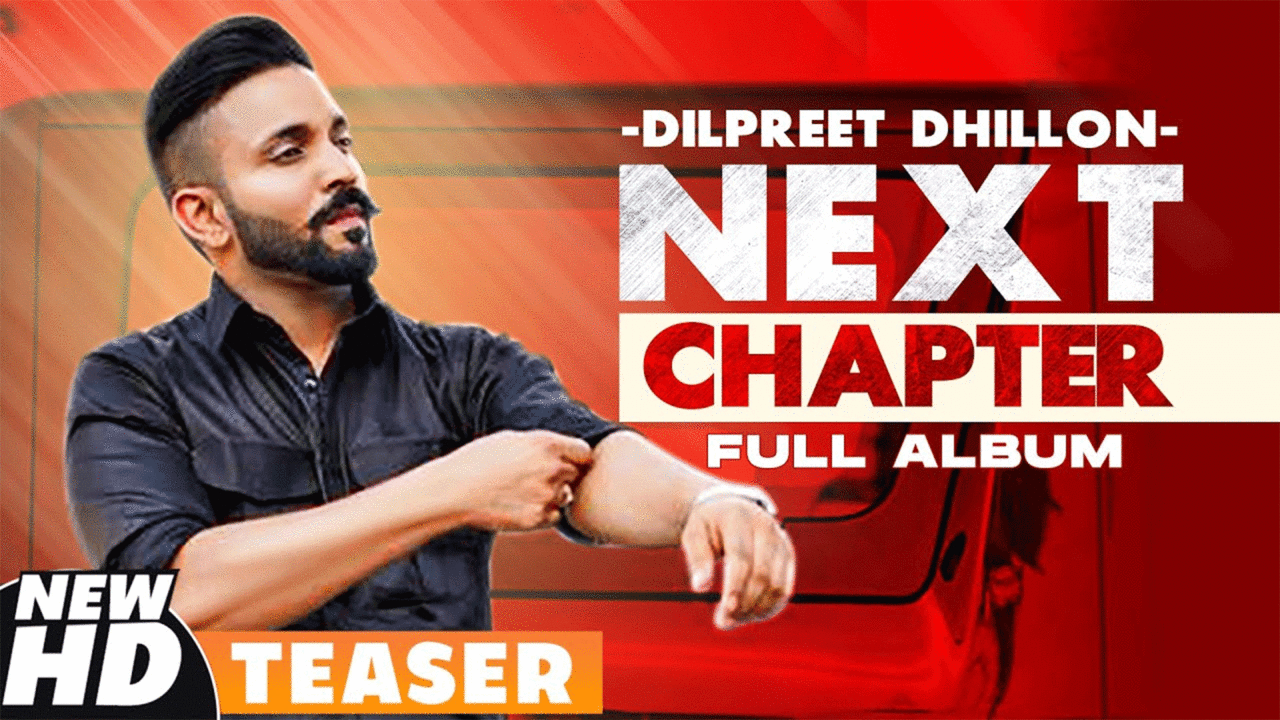 Watch Latest 2021 Punjabi Song Teaser Next Chapter Sung By Dilpreet Dhillon