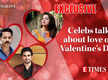 
Celebs on romance and Valentine's Day
