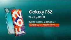 Samsung Galaxy F62: #FullOnSpeedy