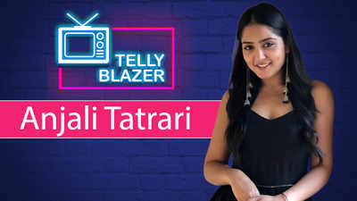 Tellyblazer: Anjali Tatrari on rejections: It motivated me to go further