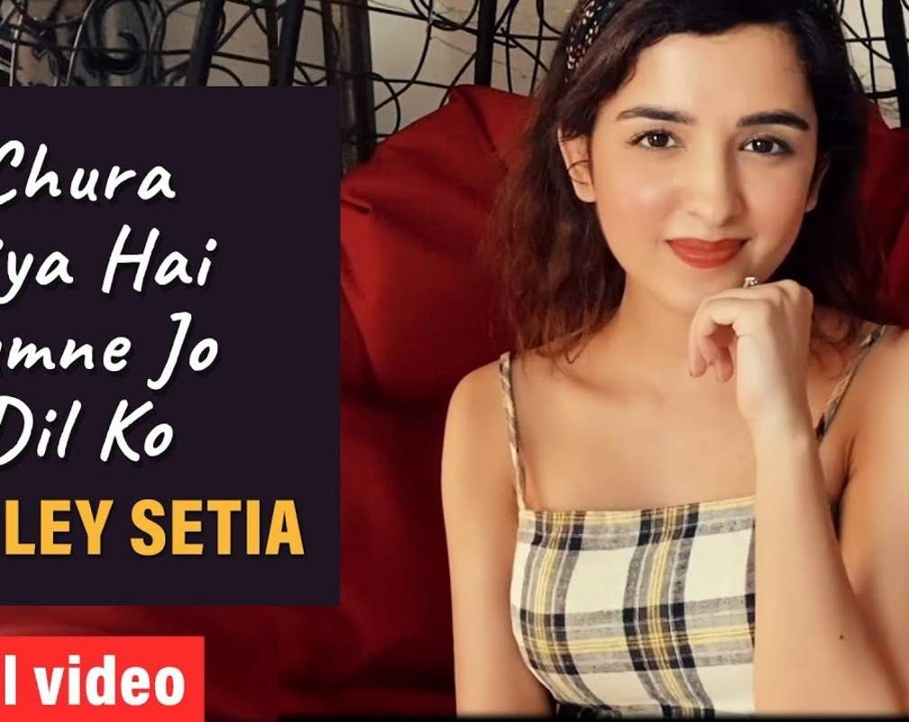 
Check Out Hindi Cover Song Music Video - 'Chura Liya Hai Tumne Jo Dil Ko' Sung By Shirley Setia
