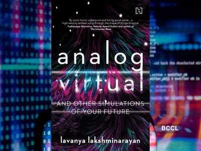 Micro review: 'Analog/Virtual and Other Simulations of Your Future' by Lavanya Lakshminarayan