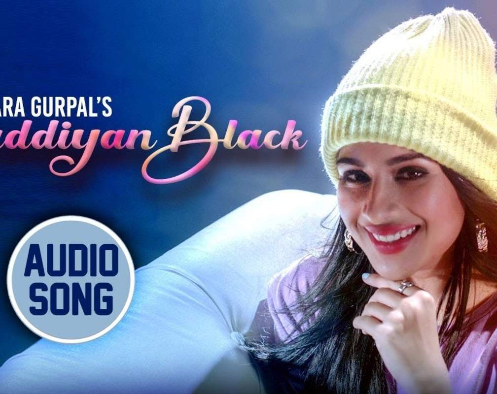 
Watch Popular Punjabi Song Full Audio- 'Gaddiyan Black' Sung By Sara Gurpal

