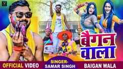 Watch New Bhojpuri Song Music Video - 'Baigan Wala' Sung By Samar Singh