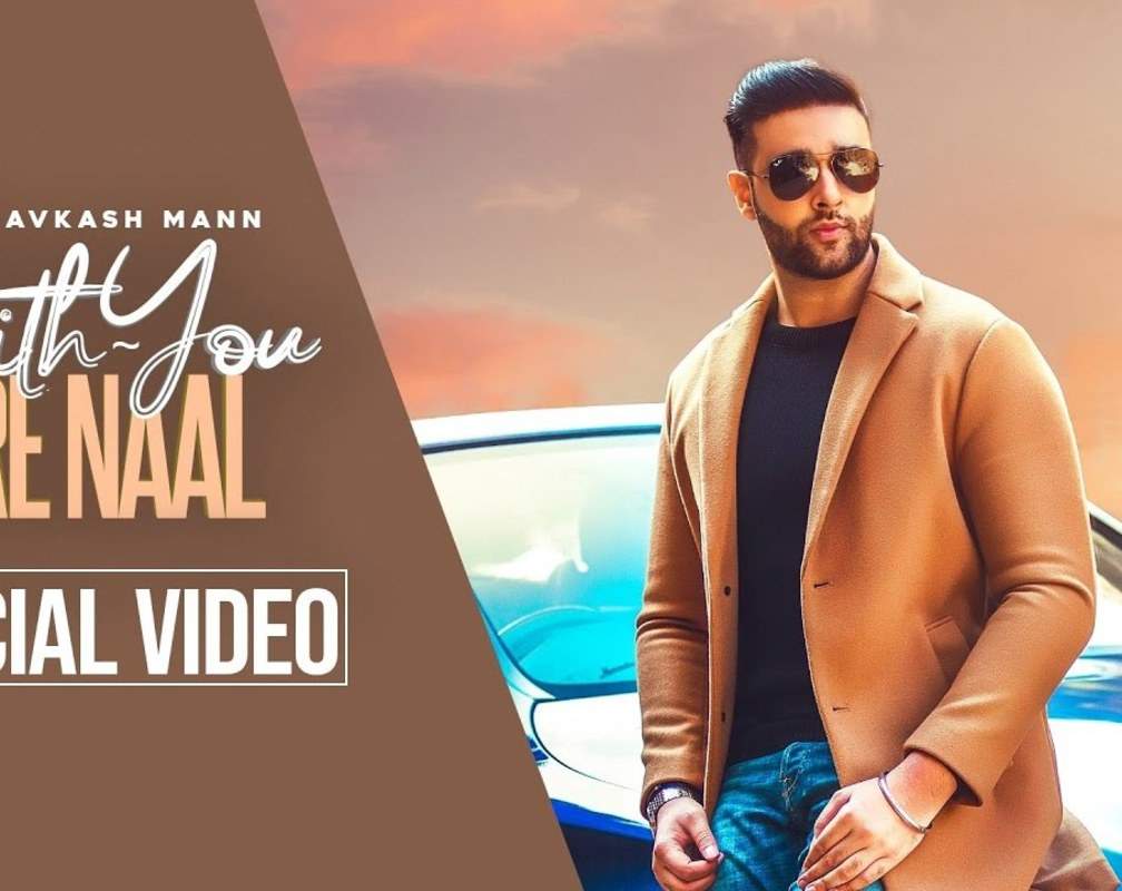 
New Punjabi Songs Videos 2021: Latest Punjabi Song 'With You Tere Naal' Sung by Avkash Mann
