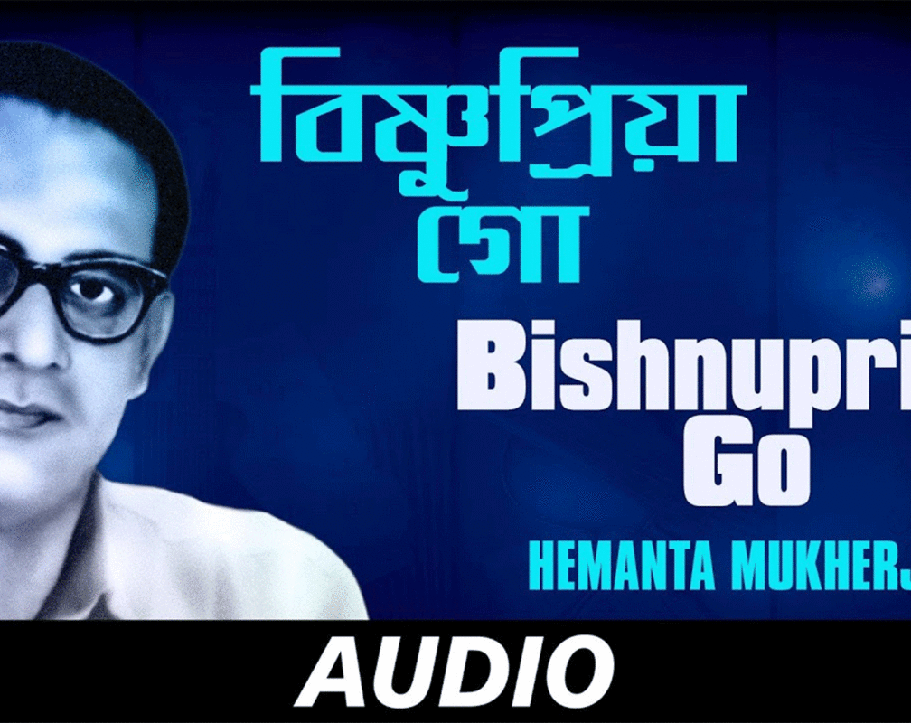 
Listen to Popular Bengali Audio Song - 'Bishnupriya Go' Sung By Hemanta Mukherjee
