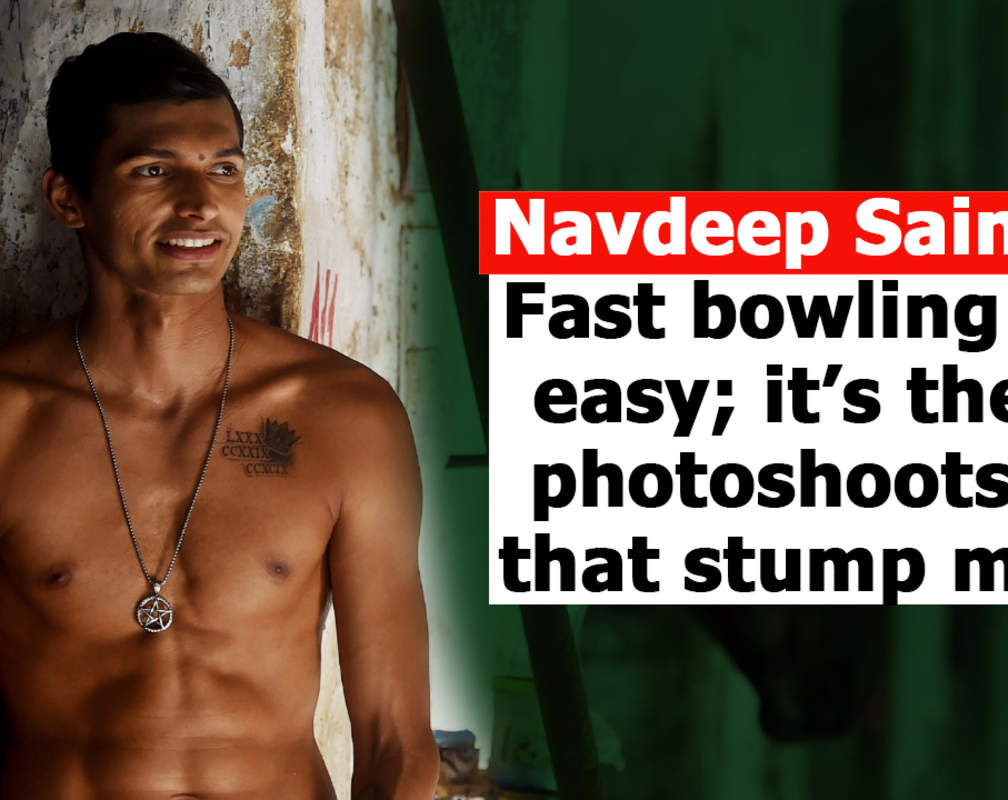 
Navdeep Saini: Fast bowling is easy; it's the photoshoots that stump me
