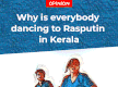 
Why is everybody dancing to Rasputin in Kerala
