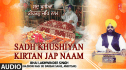 Listen To Punjabi Devotional And Shabad Song 'Sadh Khushiyan Kirtan Jap Naam' Sung By Bhai Lakhwinder Singh Ji | Punjabi Shabads, Devotional Songs, Kirtans and Gurbani Songs | Sarabjit Singh Songs | Punjabi Devotional Songs