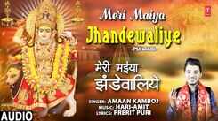 Listen To Punjabi Devotional And Shabad Song 'Meri Maiya Jhandewaliye' Sung By Amaan Kamboj